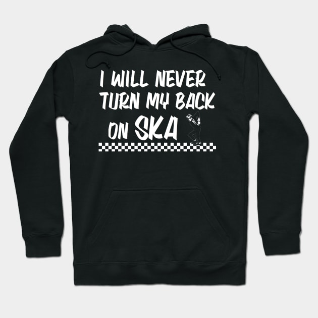 I WILL NEVER TURN MY BACK ON SKA!!!! Hoodie by Start Statik Clothing